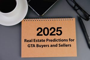 Real Estate Predictions for GTA Buyers and Sellers in 2025